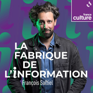 Visuel de l’émission La Fabrique de l’information